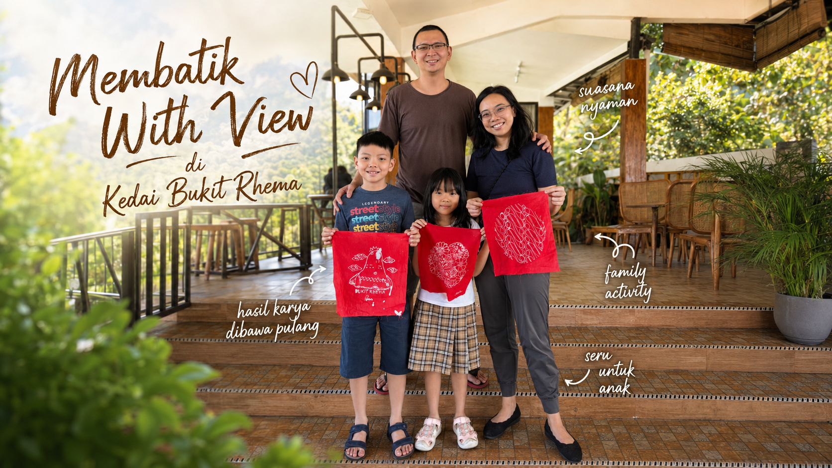Serunya Membatik With View di Kedai Bukit Rhema Bareng Keluarga 6 Keluarga Ibu Irma berfoto bersama hasil batik mereka setelah Membatik With View